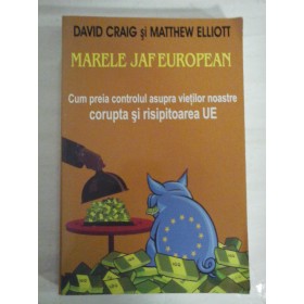    MARELE  JAF  EUROPEAN  (Cum preia controlul asupra vietilor noastre corupta si risipitoarea UE)  -  David  CRAIG * Matthew  ELLIOTT 